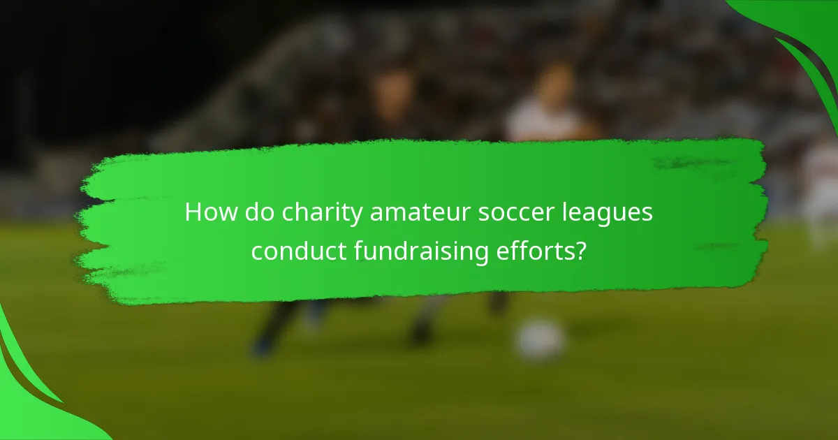 How do charity amateur soccer leagues conduct fundraising efforts?