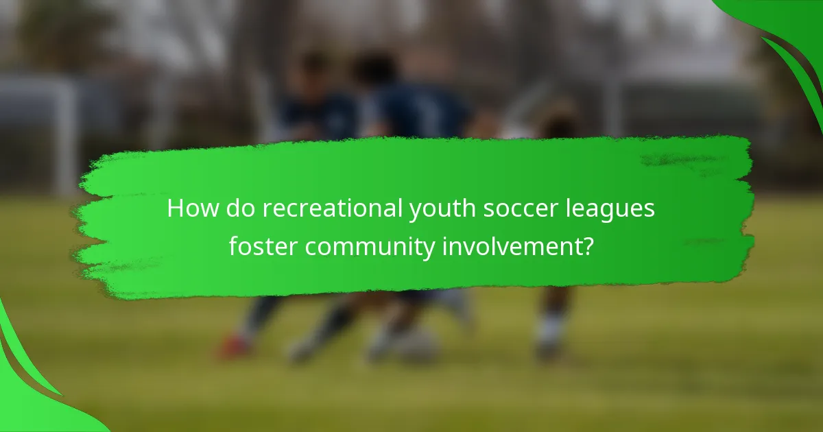 How do recreational youth soccer leagues foster community involvement?