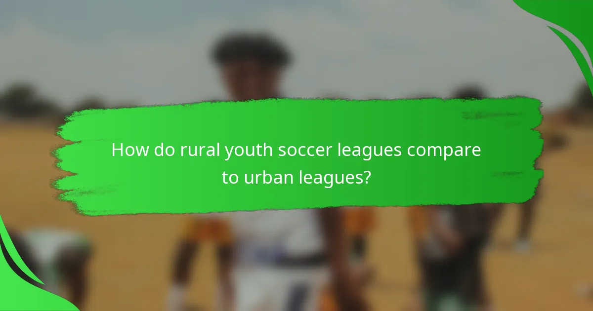 How do rural youth soccer leagues compare to urban leagues?