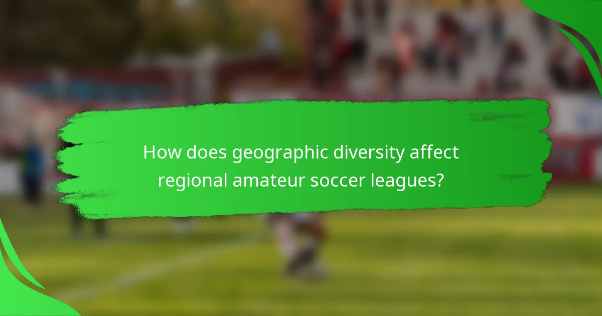 How does geographic diversity affect regional amateur soccer leagues?