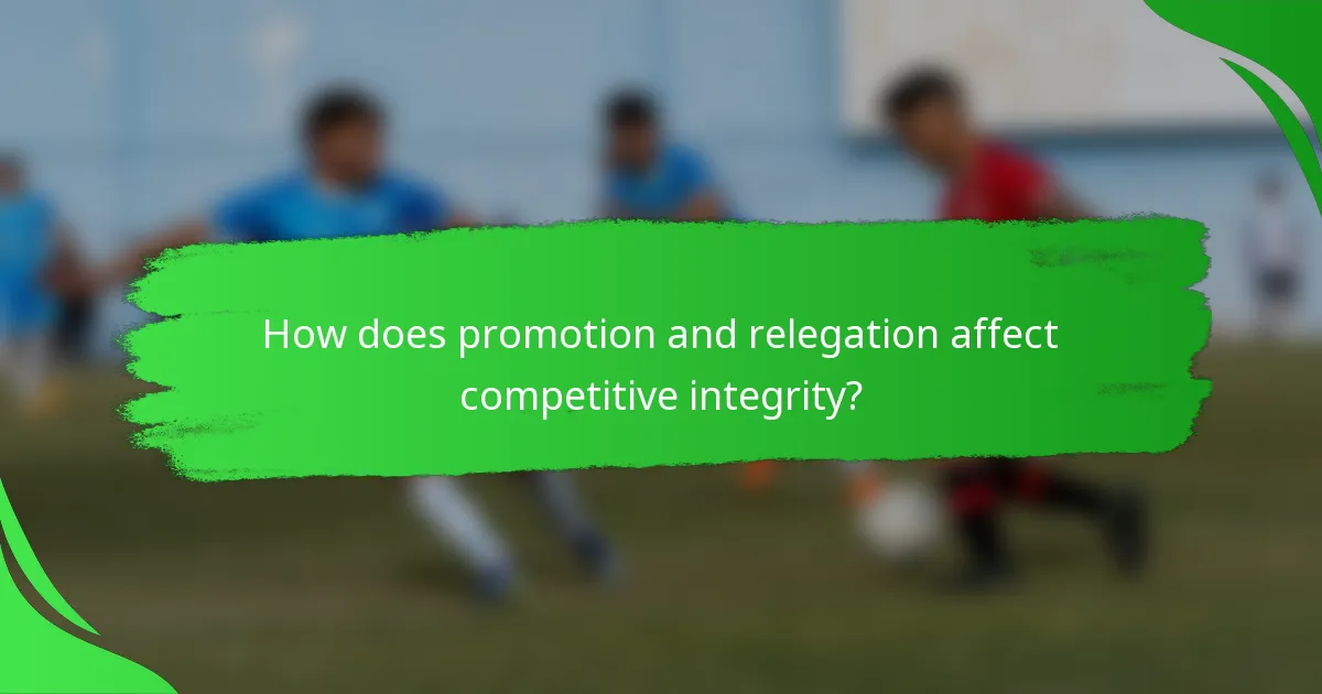 How does promotion and relegation affect competitive integrity?