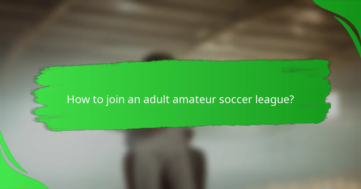 How to join an adult amateur soccer league?