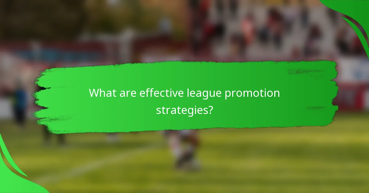 What are effective league promotion strategies?