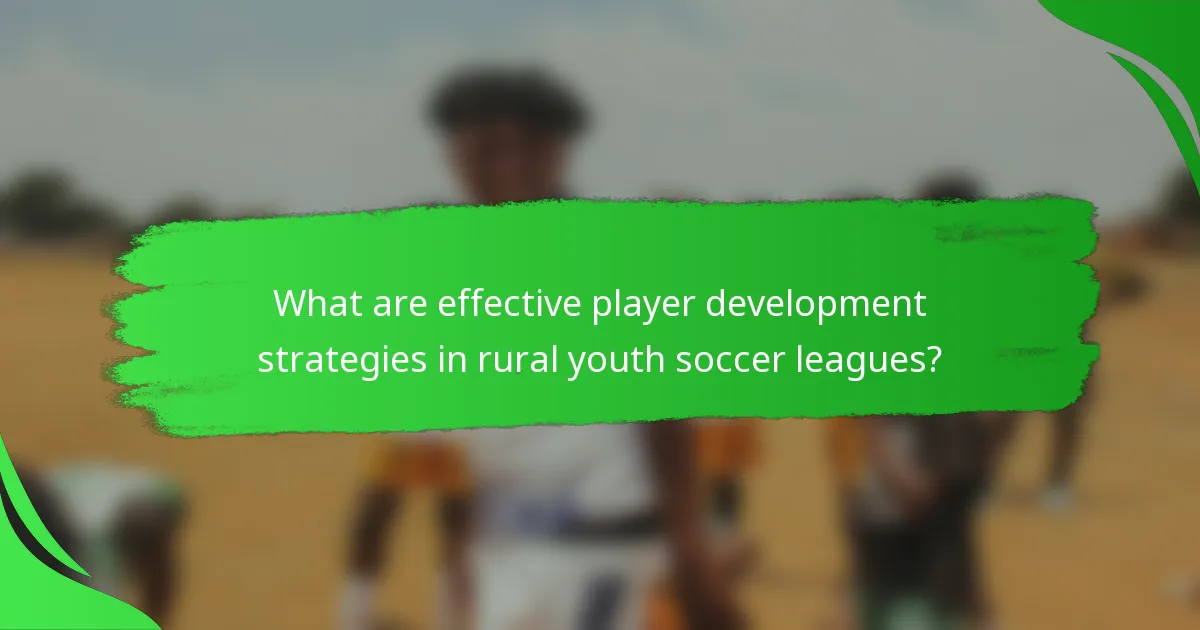 What are effective player development strategies in rural youth soccer leagues?