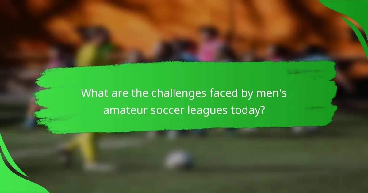 What are the challenges faced by men's amateur soccer leagues today?