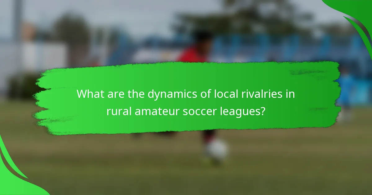 What are the dynamics of local rivalries in rural amateur soccer leagues?