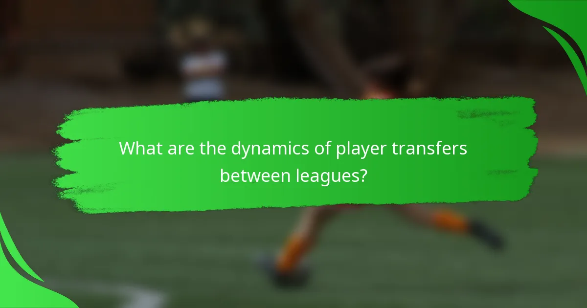 What are the dynamics of player transfers between leagues?