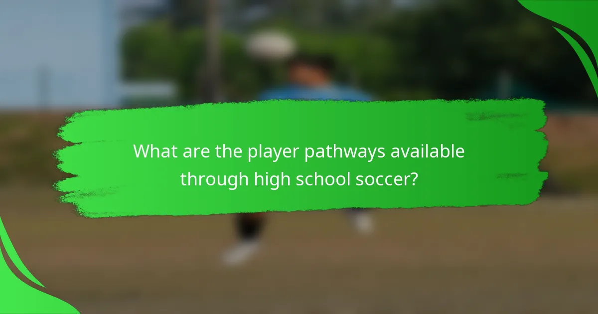 What are the player pathways available through high school soccer?