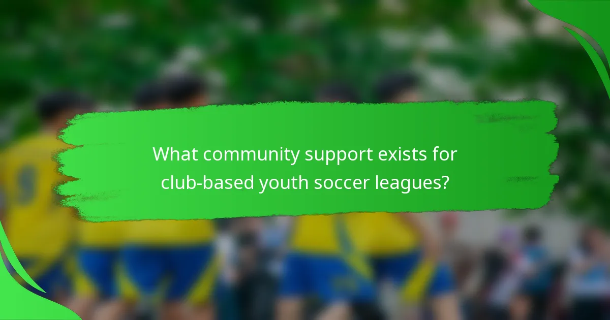 What community support exists for club-based youth soccer leagues?