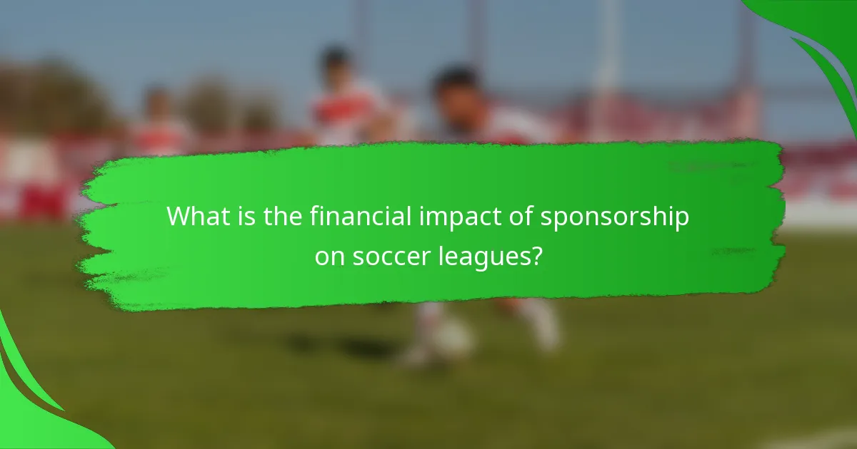 What is the financial impact of sponsorship on soccer leagues?